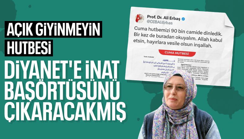 Berrin Sönmez, Diyanet’in son hutbesi sonrası başörtüsünü çıkarma kararı aldı