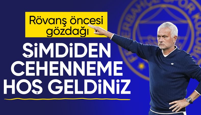 Jose Mourinho: Cehenneme hoş geldiniz!