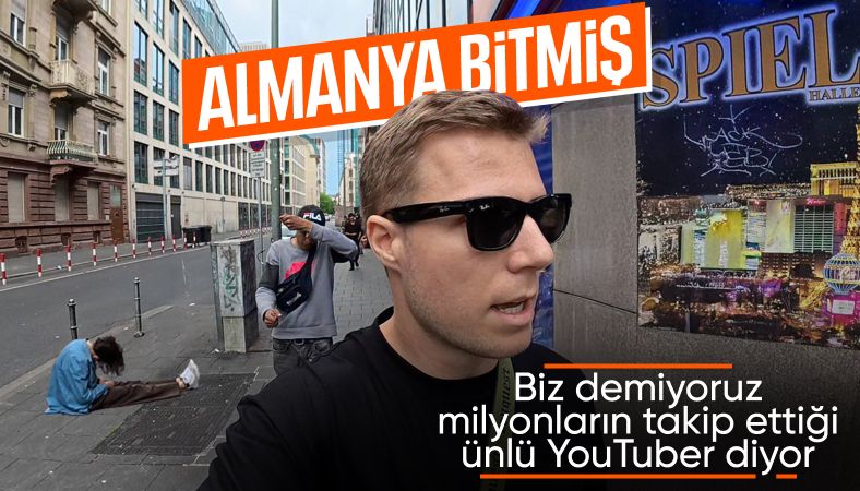 Ünlü Youtuber paylaştı: Almanya&#039;da sokaklar evsizler ve uyuşturucu bağımlıları ile dolu