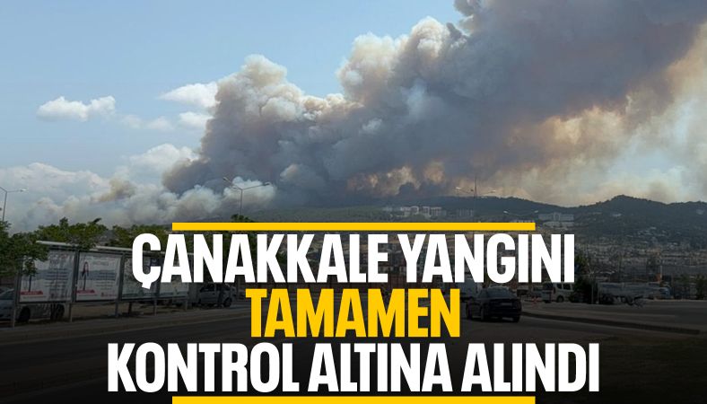 İbrahim Yumaklı: Çanakkale&#039;deki yangınların tamamı kontrol altına alındı