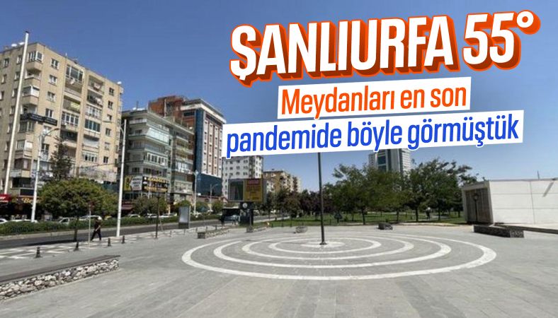 Şanlıurfa&#039;da termometreler 55 dereceyi gösterdi