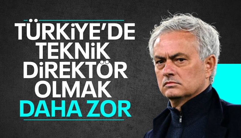 Jose Mourinho: Türkiye&#039;de teknik direktör olmak daha zor