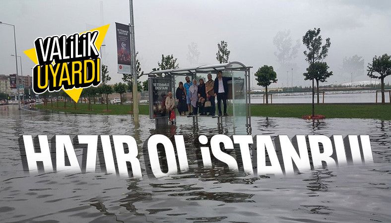 İstanbul Valiliği&#039;nden sarı kodlu sağanak yağış uyarısı