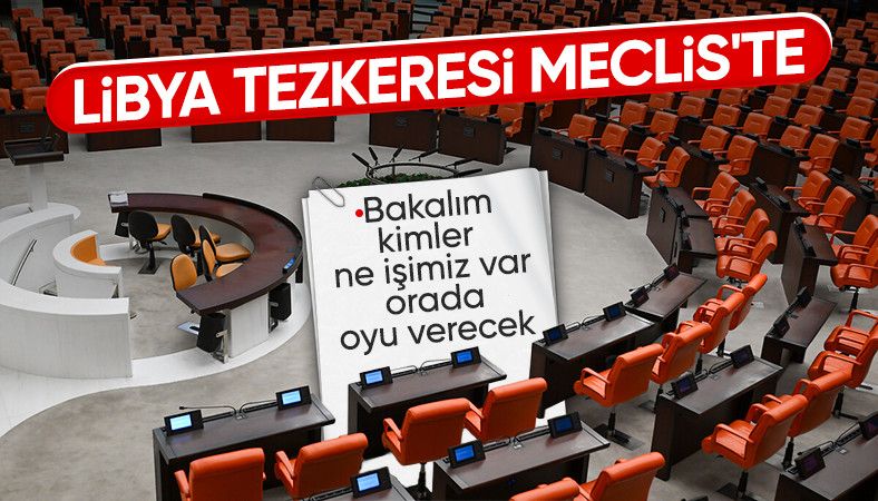 Libya tezkeresinin 24 ay uzatılmasına ilişkin öneri TBMM'ye sunuldu