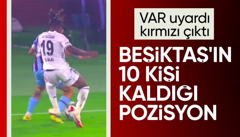 Beşiktaş, Trabzonspor karşısında 10 kişi kaldı!
