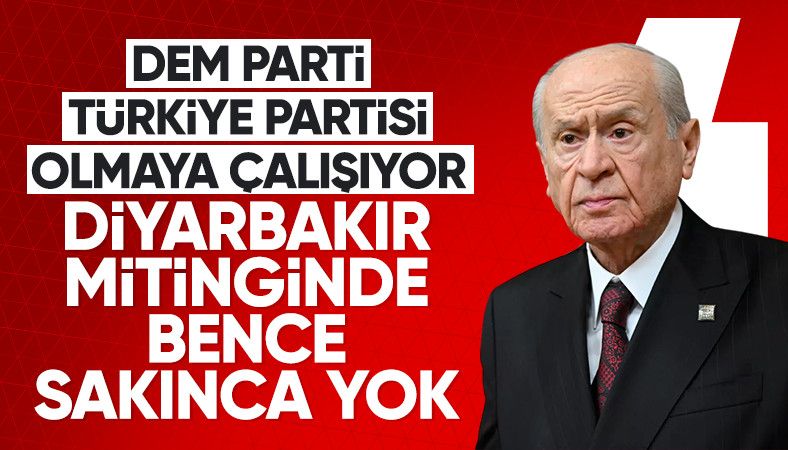 Devlet Bahçeli'den DEM Parti mitingine yanıt: Mahsuru yok