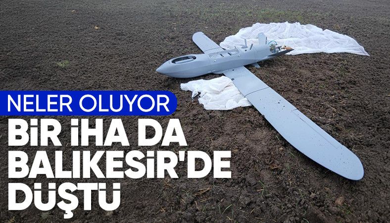 Balıkesir'de İHA düştü