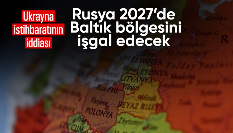 Ukrayna'dan Rusya 2027'de Baltık bölgesini işgal edecek iddiası