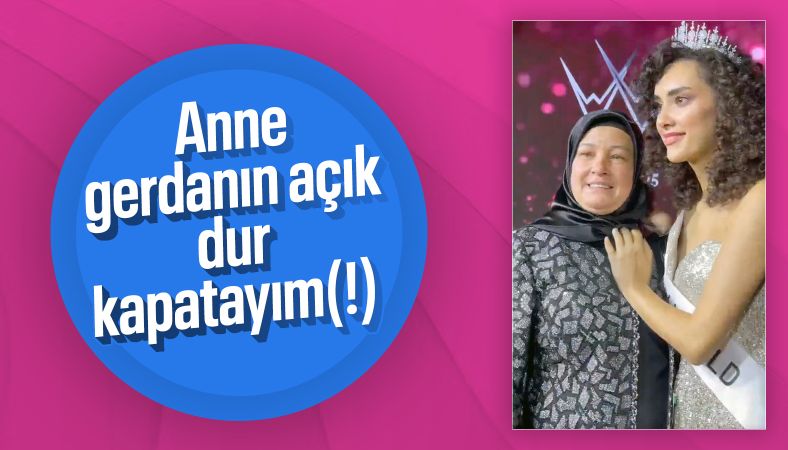 Miss Turkey güzelini ilk tebrik eden annesi oldu