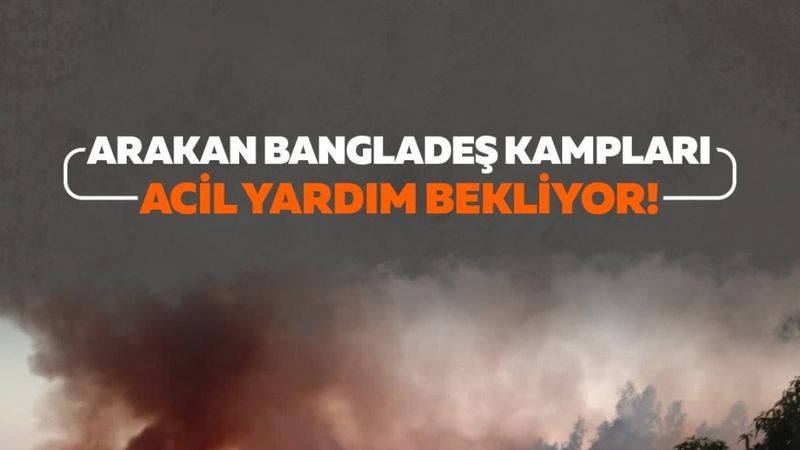 Kardeş Eli Derneği Arakan Kampında Çıkan Yangın İçin Yardım Çalışmalarına Başladı