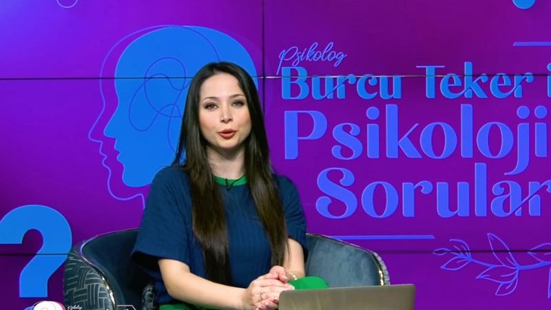 Psikolog Burcu Teker ile Psikolojik Sorular 11. Bölüm