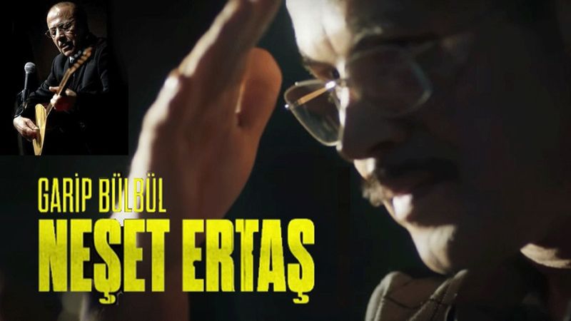 Garip bülbül Neşet Ertaş filmi ne zaman çıkacak? İşte konusu ve oyuncuları!