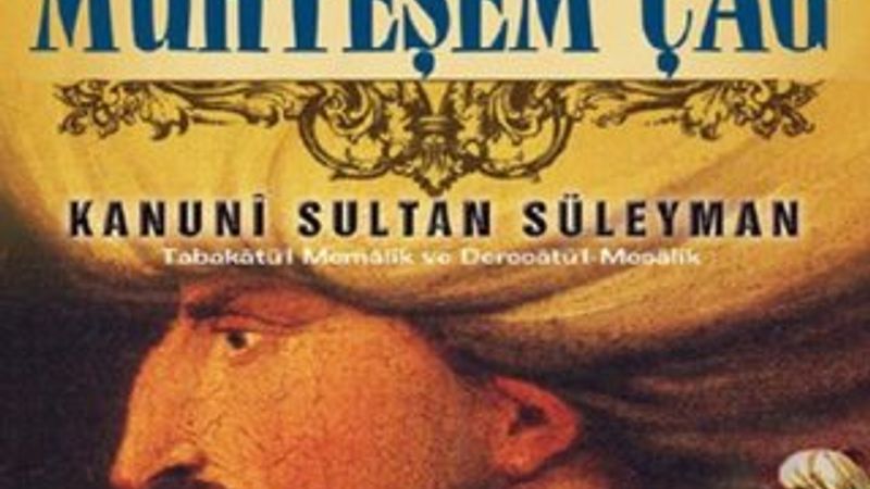 Celalzade Mustafa Çelebi'nin kaleminden Muhteşem Çağ