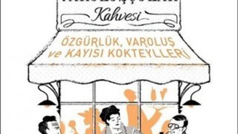 Sıcak, taze, mis gibi felsefe: Varoluşçular Kahvesi'nde