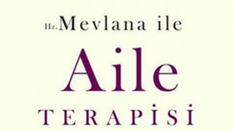 Prof. Nevzat Tarhan’dan, Hz. Mevlana ile Aile Terapisi