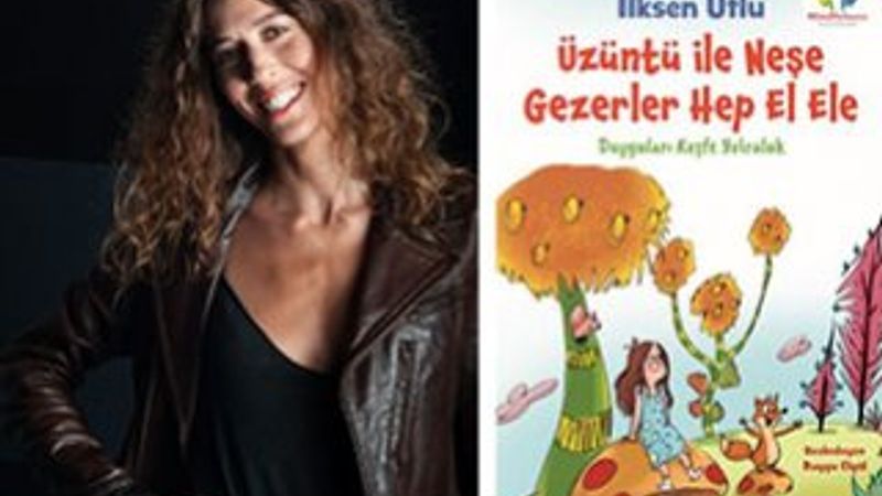 Çocuklarda dikkat üzerine bir kitap: Üzüntü ile Neşe Gezerler Hep El Ele
