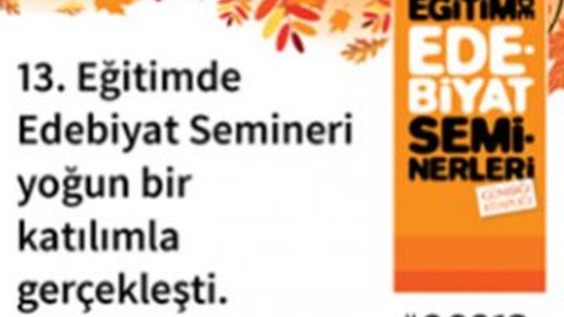 13. Eğitimde Edebiyat Semineri gerçekleşti