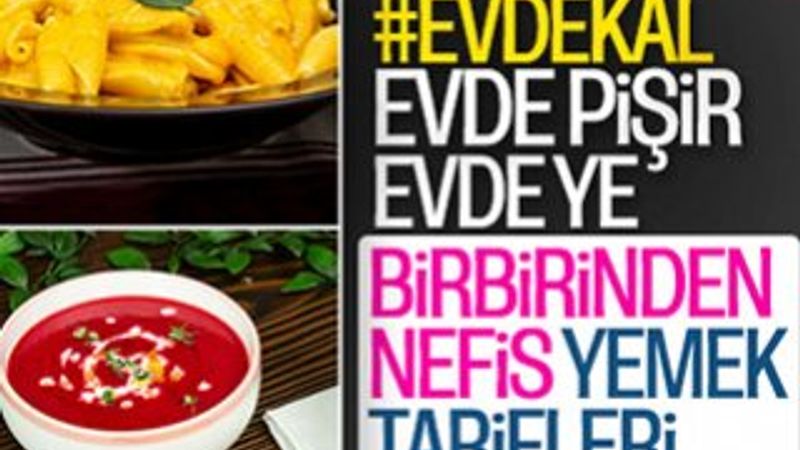 Evde kalanlara özel yemek tarifleri