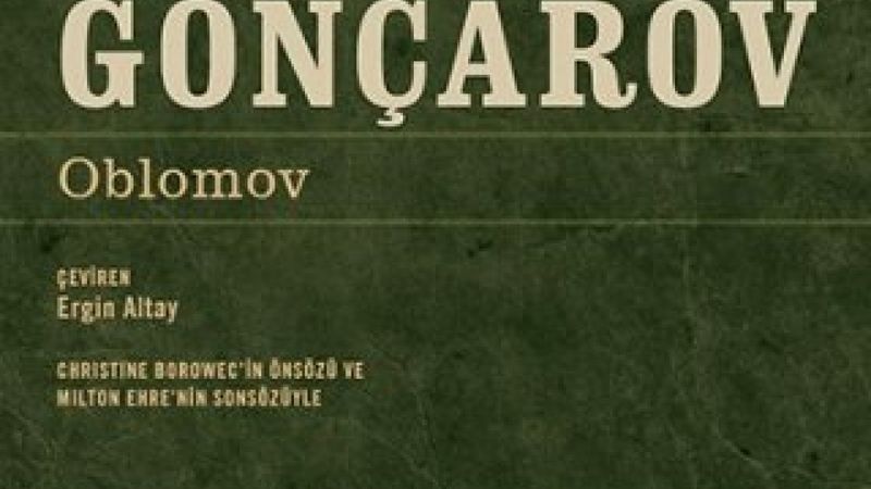 İvan Gonçarov'un en bilinen dev romanı Oblomov ve tembellik sanatı