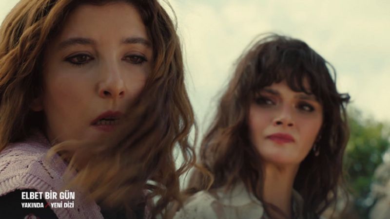 Elbet Bir Gün'den ilk tanıtım geldi! Sinem Ünsal ve Şebnem Bozoklu nefes kesti