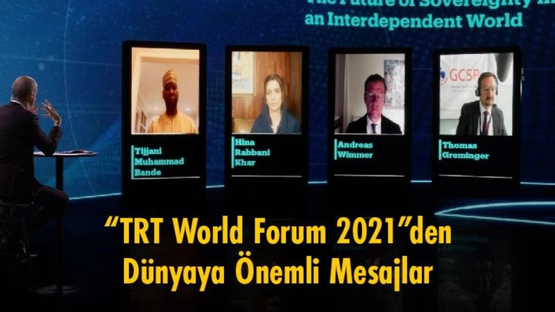 “TRT World Forum 2021”den  Dünyaya Önemli Mesajlar