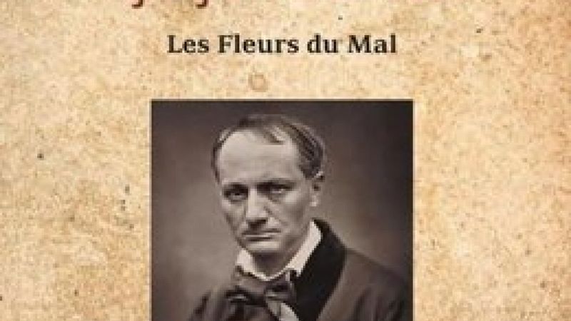 Charles Baudelaire ve Kötülük Çiçekleri