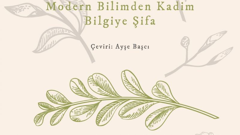 En eski öğretmenimiz doğa ve bilim el ele: Bitkilerin Ruhu