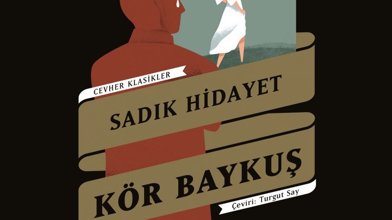Sadık Hidayet'in en bilinen romanı olan Kör Baykuş