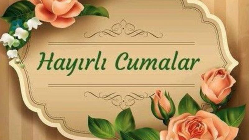 Birbirinden farklı ve resimli Cuma mesajları 2022! İşte en anlamlı, en güzel Cuma mesajları ve sözleri