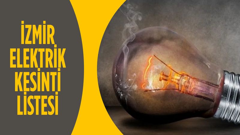 İZMİR ELEKTRİK KESİNTİSİ - 19 Ocak Perşembe hangi ilçelerde elektrikler kesilecek?