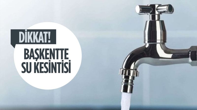 ASKİ SU KESİNTİSİ - 20 Ocak 2023 Cuma Ankara'da su kesintisi olan ilçeler!