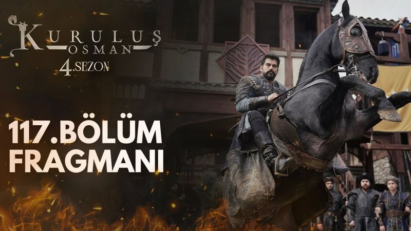 Kuruluş Osman 117. bölüm fragmanı yayınlandı! 
