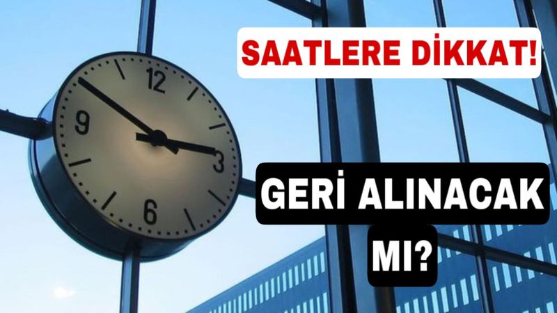 Yine tedirgin etti! Bu yıl saatler geri alınacak mı 2023?