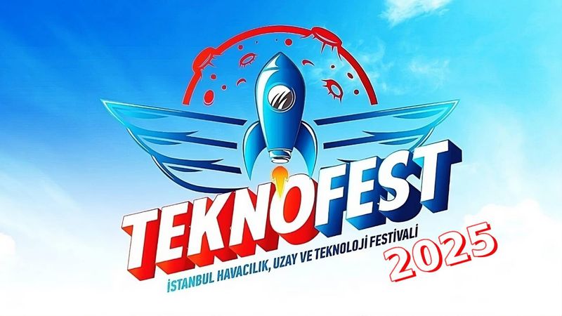 Teknofest 2025 ne zaman? İşte merak edilen o tarih...