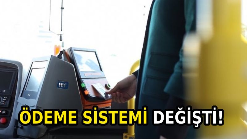 Toplu taşımada yeni dönem resmen başladı: Artık ödemeler böyle yapılıyor
