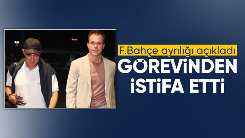 Okan Özkan, Fenerbahçe'deki görevinden ayrıldı