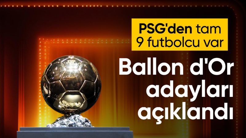 2025 Ballon d'Or adayları duyuruldu