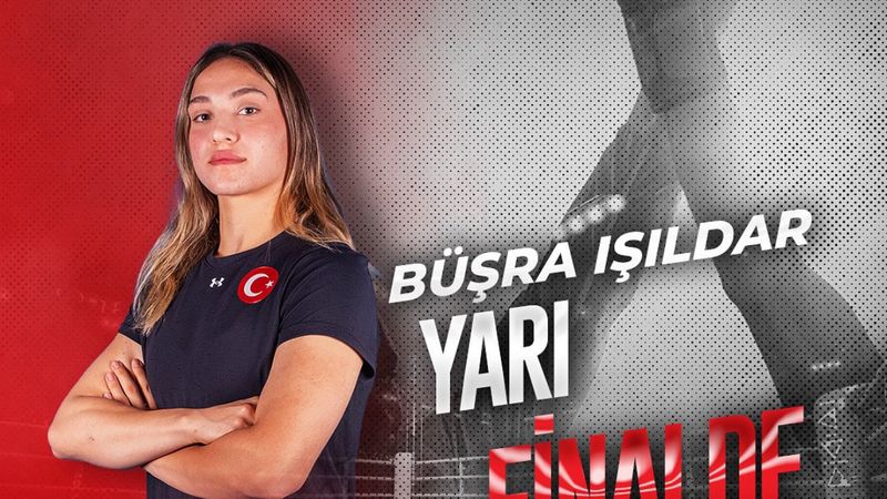 Büşra Işıldar ve Şeyma Düztaş madalyayı garantiledi