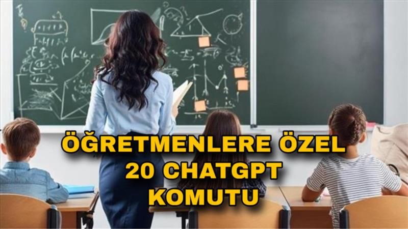 Öğretmenlerin işine yarayan 20 ChatGPT komutu