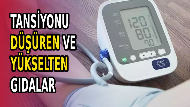 Tansiyonu dengeleyen besinler: Hangileri düşürür, hangileri yükseltir?