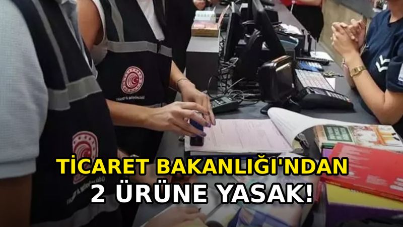 Anne-babalar listeye baksın: Bakanlık 2 ürünü yasakladı