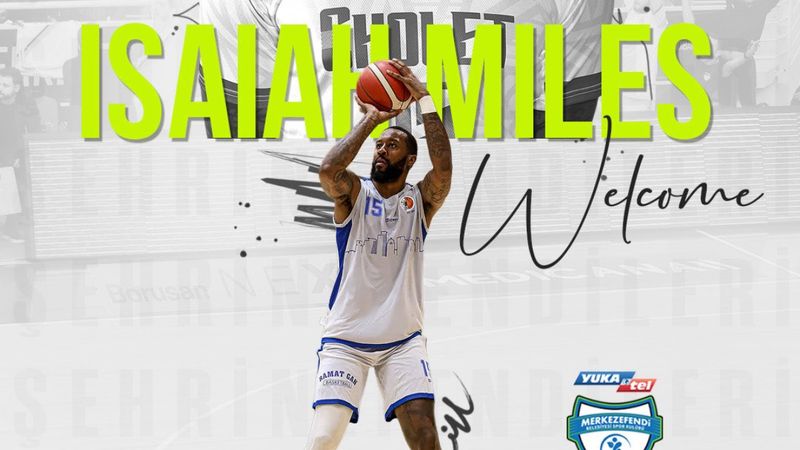 Merkezefendi Belediyesi Basket, Isaiah Miles'i transfer etti