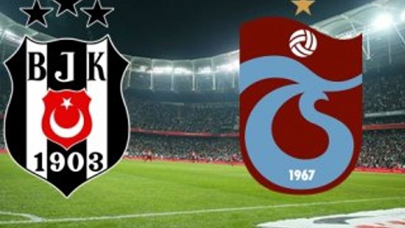 Beşiktaş-Trabzonspor maçının muhtemel 11'leri