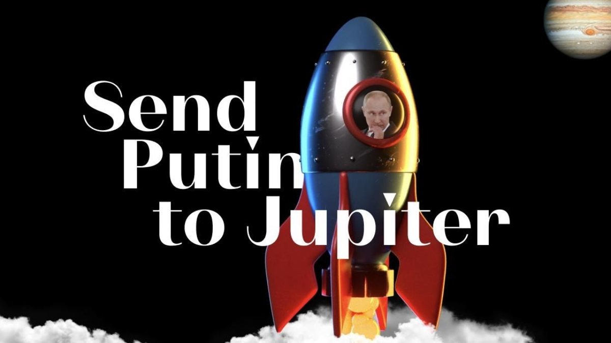 Campaign in Ukraine: send Putin to Jupiter