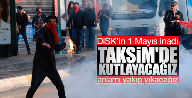 DİSK'ten 1 Mayıs'ı Taksim'de kutlama kararı