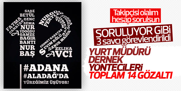 Adana'daki yurt yangınında 14 gözaltı