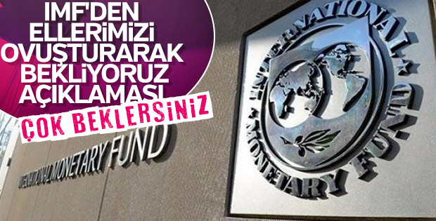 IMF Türkiye'deki ekonomik durumu takip ediyor