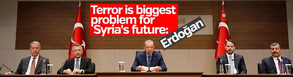 Terror is biggest problem for Syria's future: Erdoğan