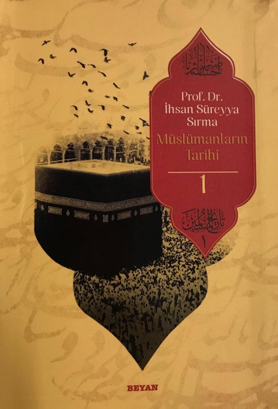 Prof. Dr. İhsan Süreyya Sırma'dan Müslümanların tarihi