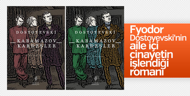 Fyodor Dostoyevski’nin baba oğul çatışması romanı: Karamazov Kardeşler
